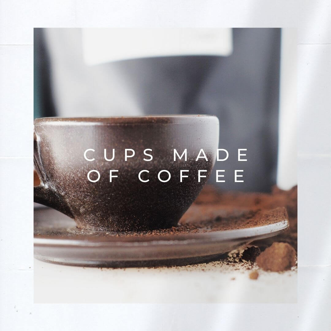 Sustainable Products - Coffee Cups Made From Coffee. Photo: Seas & Straws