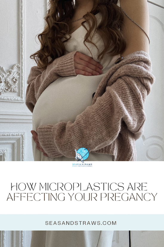 Pin How Microplastics Are Affecting Your Pregnancy
