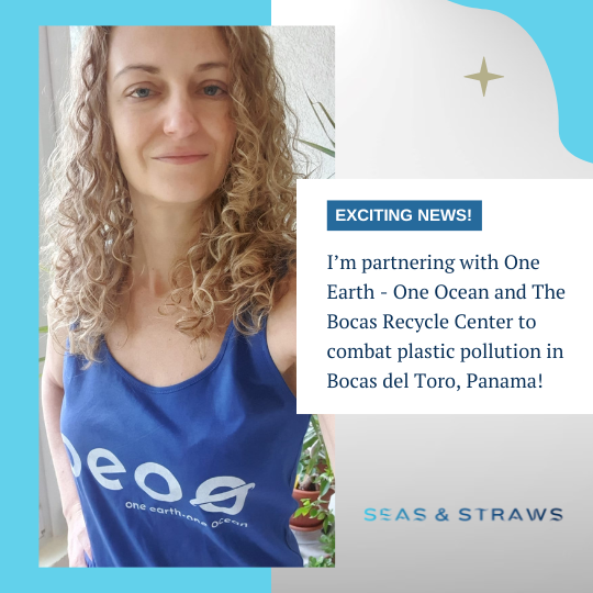 Seas & Straws collaborates with One Earth - One Ocean and The Bocas Recycle Center