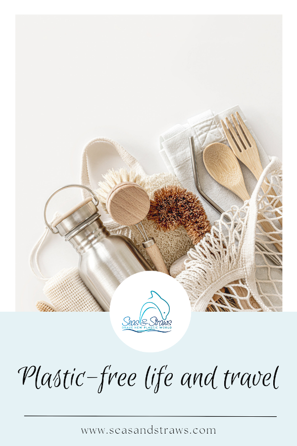 Seas & Straws - Your Guide to Living and Traveling Plastic-Free