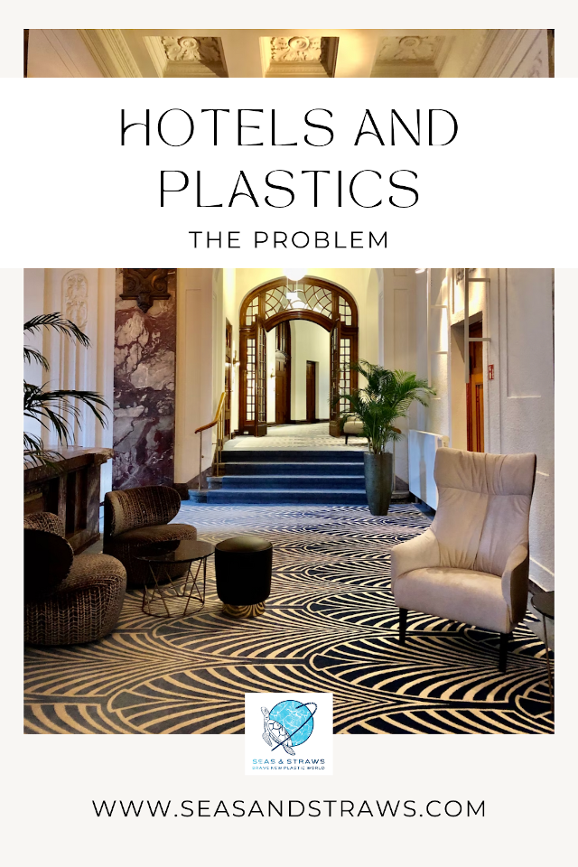 Hotels and Plastics: The Problem
Seas & Straws